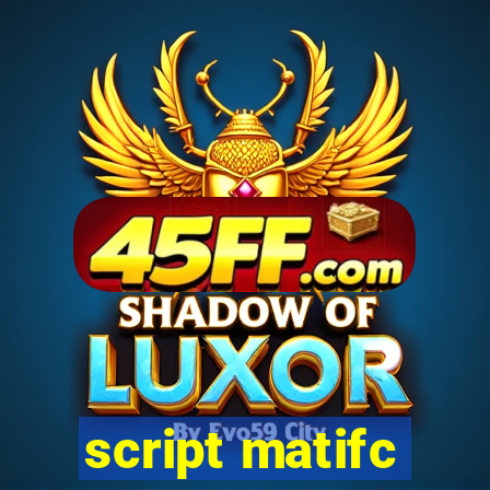 script matifc